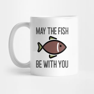 May The Fish Be With You Mug